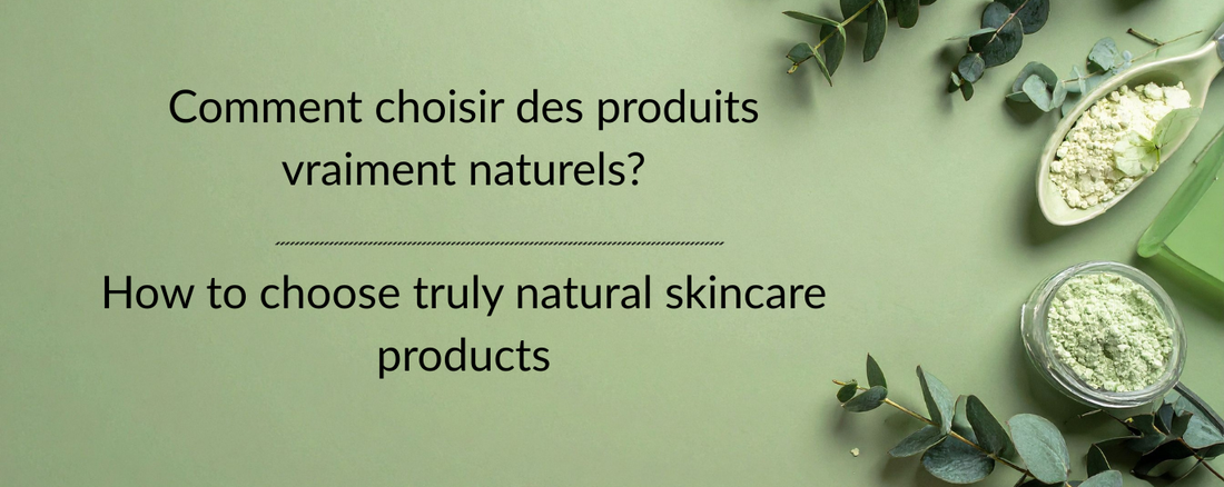 Comment choisir des produits vraiment naturels ?